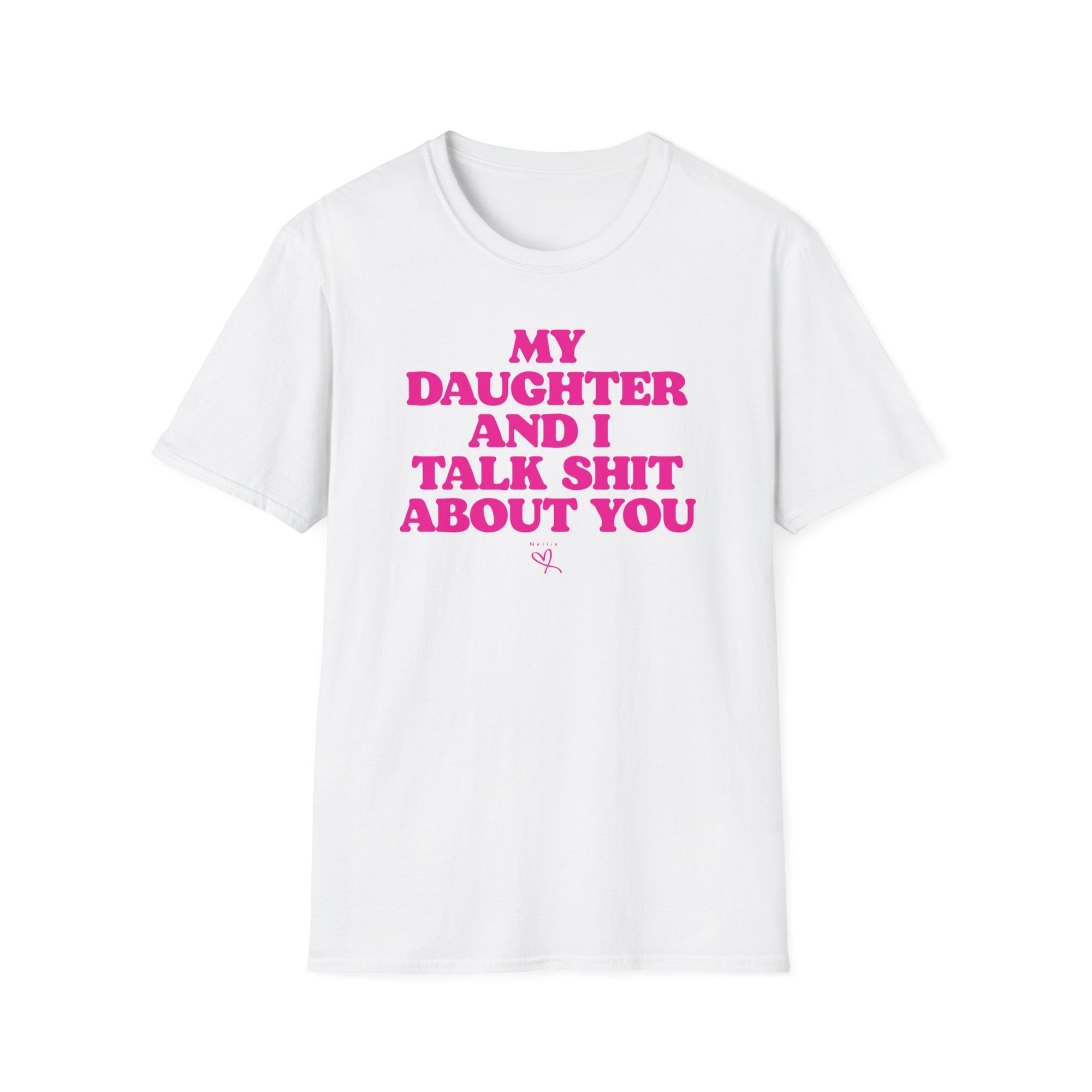 MY DAUGHTER AND I TALK SHIT ABOUT YOU